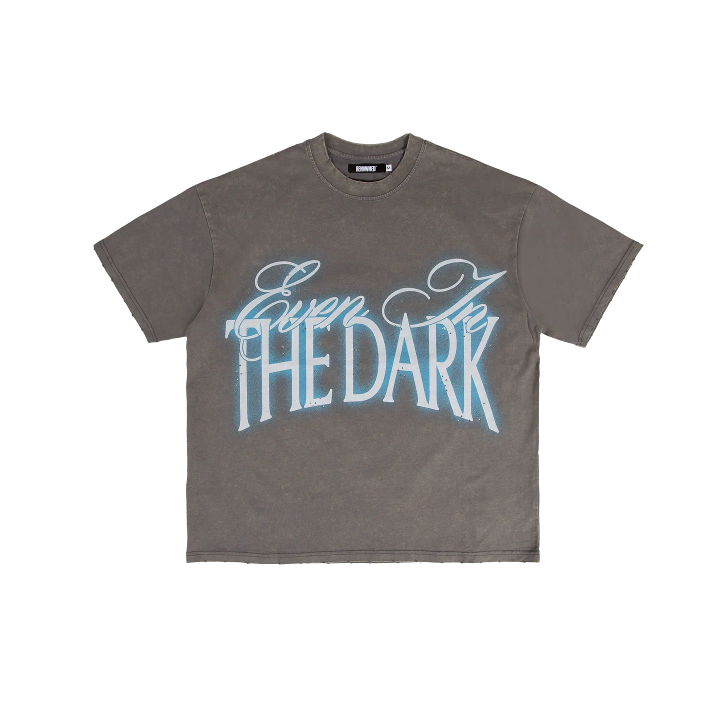 Renowned Even In The Dark Tee